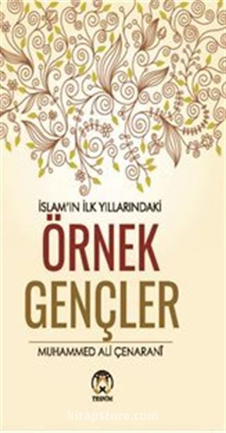 İslamın İlk Yıllarındaki Örnek Gençler