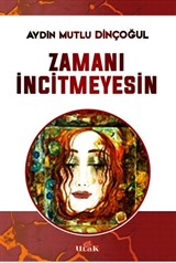 Zamanı İncitmeyesin