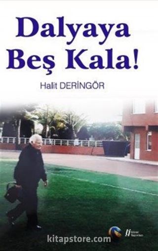 Dalyaya Beş Kala!