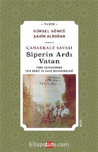 Çanakkale Savaşı Siperin Ardı Vatan