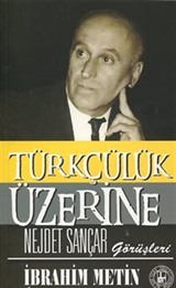 Türkçülük Üzerine Nejdet Sançar Görüşleri