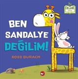 Ben Sandalye Değilim!