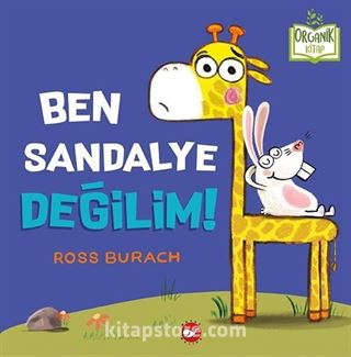 Ben Sandalye Değilim!