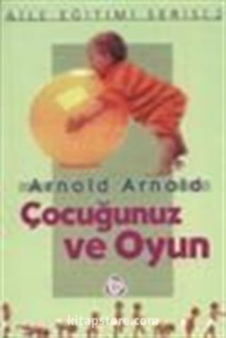 Çocuğunuz ve Oyun