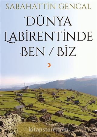 Dünya Labirentinde Ben / Biz