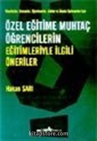 Özel Eğitime Muhtaç Öğrencilerin Eğitimleriyle İlgili Öneriler