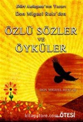 Don Miguel Ruiz'den Özlü Sözler ve Öyküler