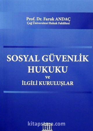 Sosyal Güvenlik Hukuku ve İlgili Kuruluşlar