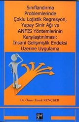 Sınıflandırma Problemlerinde Çoklu Lojistik Regresyon, Yapay Sinir Ağ ve ANFIS Yöntemlerinin Karşılaştırılması: İnsani Gelişmişlik Endeksi Üzerine Uygulama