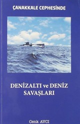 Çanakkale Cephesinde Denizaltı ve Deniz Savaşları