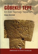 Taş Çağı Avcılarının Gizemli Kutsal Alanı Göbekli Tepe