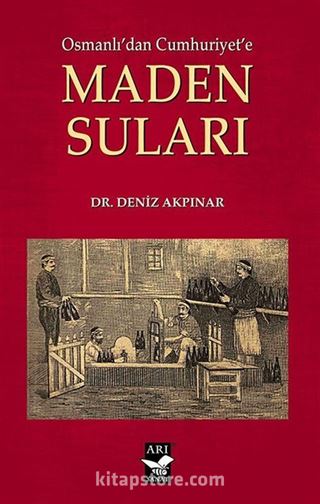 Osmanlı'dan Cumhuriyet'e Maden Suları