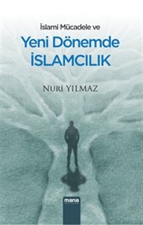 İslami Mücadele ve Yeni Dönemde İslamcılık