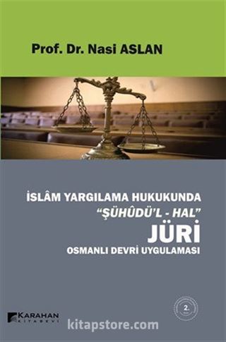 İslam Yargılama Hukukunda Şühud'l-Hal Jüri Osmanlı Devri Uygulaması