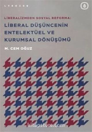 Liberal Düşüncenin Entelektüel ve Kurumsal Dönüşümü