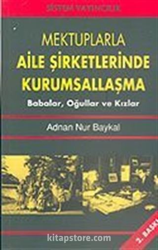 Mektuplarla Aile Şirketlerinde Kurumsallaşma/Babalar, Oğullar ve Kızlar