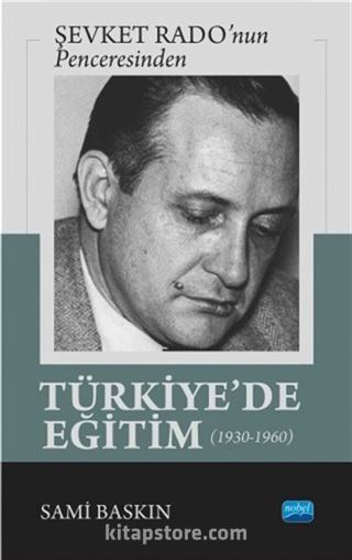 Şevket Rado'nun Penceresinden Türkiye'de Eğitim (1930-1960)