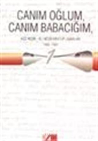 Canım Oğlum, Canım Babacığım / Ali Nesin-Aziz Nesin Mektuplaşmaları