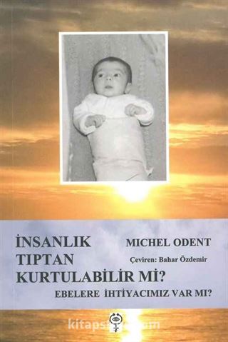 İnsanlık Tıptan Kurtulabilir mi?