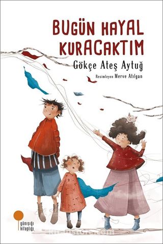 Bugün Hayal Kuracaktım