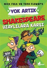 Shakespeare Uzaylılara Karşı / Yok Artık