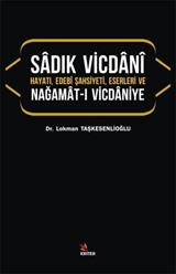 Sadık Vicdani Hayatı, Edebi Şahsiyeti, Eserleri ve Nağamat-ı Vicdaniye