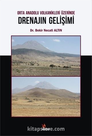 Orta Anadolu Volkanikleri Üzerinde Drenajın Gelişimi