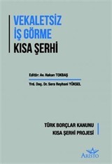 Vekaletsiz İş Görme Kısa Şerhi