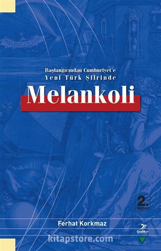 Başlangıcından Cumhuriyet'e Yeni Türk Şiirinde Melankoli