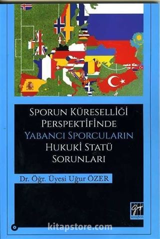 Sporun Küreselliği Perspektifinde Yabancı Sporcuların Hukuki Statü Sorunlar