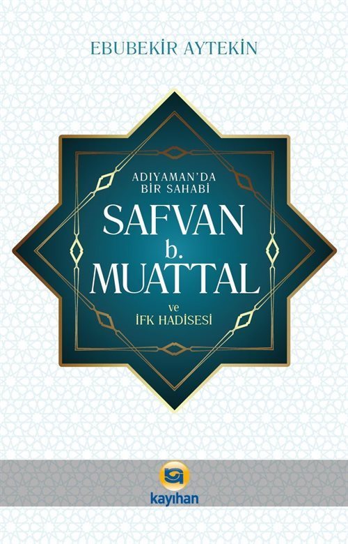 Adıyamanda Bir Sahabi Safvan B. Muattal ve İfk Hadisesi