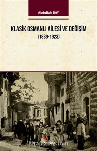 Klasik Osmanlı Ailesi ve Değişim (1839-1923)