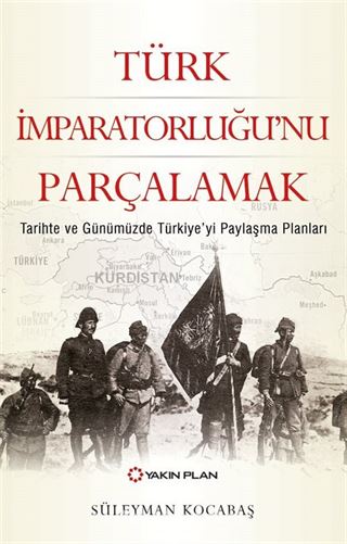 Türk İmparatorluğu'nu Parçalamak