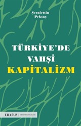 Türkiye'de Vahşi Kapitalizm