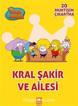 Kral Şakir ve Ailesi 20 Muhtişim Çıkartma