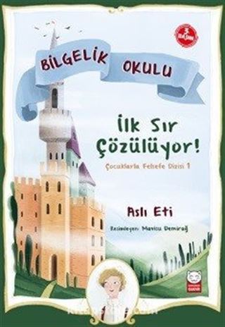 Bilgelik Okulu - İlk Sır Çözülüyor / Çocuklarla Felsefe Dizisi 1