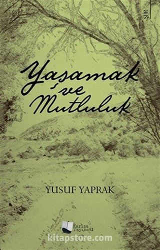 Yaşamak ve Mutluluk