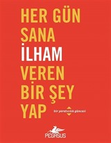 Her Gün Sana İlham Veren Bir Şey Yap