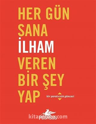 Her Gün Sana İlham Veren Bir Şey Yap