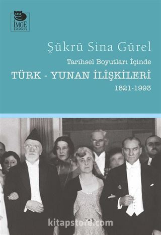 Tarihsel Boyutları İçinde Türk-Yunan İlişkileri (1821-1993)