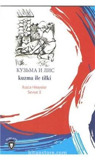 Kuzma İle Tilki / Rusca Hikayeler Seviye 2