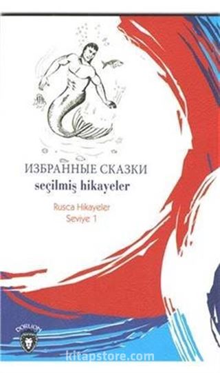 Seçilmiş Hikayeler / Rusca Hikayeler Seviye 1