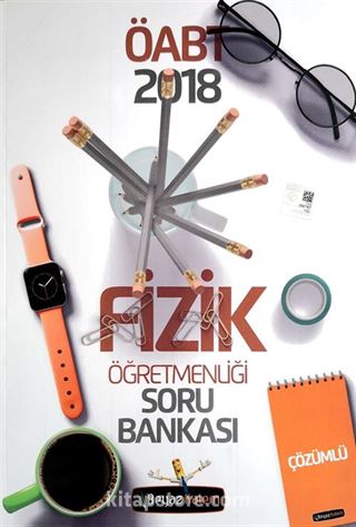 2018 ÖABT Fizik Öğretmenliği Tamamı Çözümlü Soru Bankası