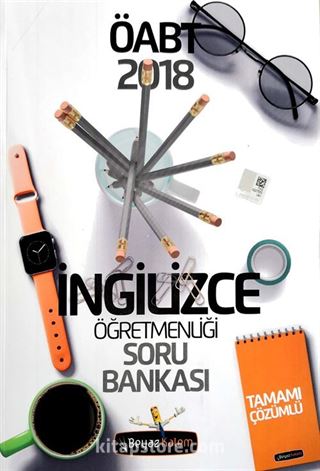 2018 ÖABT İngilizce Öğretmenliği Tamamı Çözümlü Soru Bankası