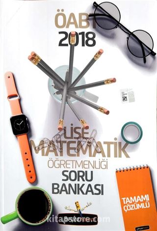 2018 ÖABT Lise Matematik Öğretmenliği Tamamı Çözümlü Soru Bankası