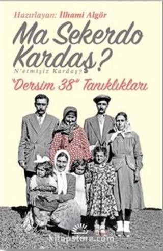 Ma Sekerdo Kardaş? N'etmişiz Kardaş?