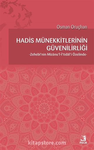 Hadis Münekkitlerinin Güvenilirliği