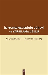 İş Mahkemelerinin Görevi ve Yargılama Usulü