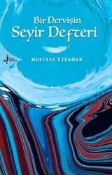 'Bir Dervişin' Seyir Defteri