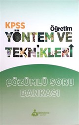 KPSS Öğretim Yöntem ve Teknikleri Çözümlü Soru Bankası